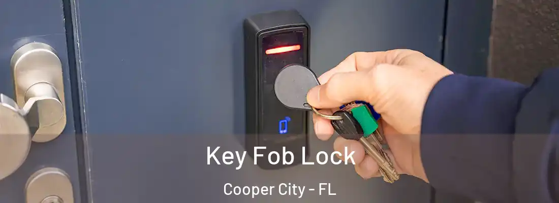  Key Fob Lock Cooper City - FL